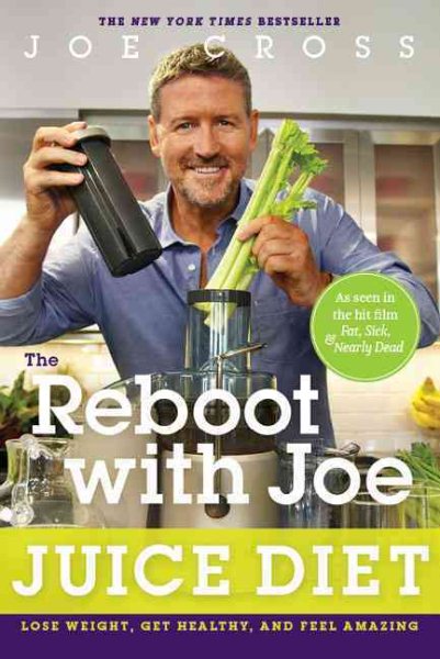 The Reboot with Joe Juice Diet: Lose Weight, Get Healthy and Feel Amazing cover