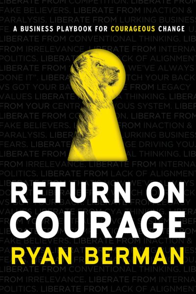Return on Courage : A Business Playbook for Courageous Change cover