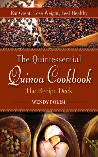 Quintessential Quinoa Cookbook The Recipe Deck: Eat Great, Lose Weight, Feel Healthy cover