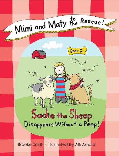 Mimi and Maty to the Rescue!: Book 2: Sadie the Sheep Disappears Without a Peep! cover
