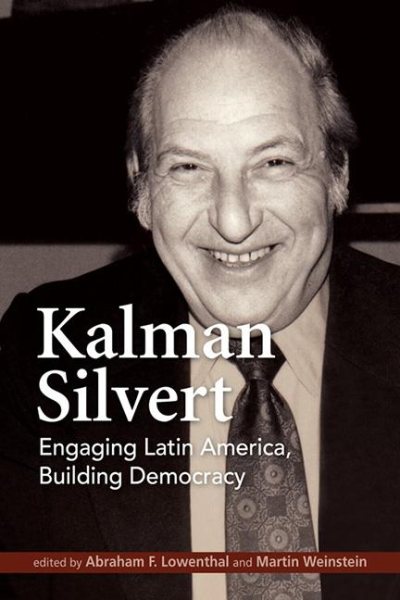 Kalman Silvert: Engaging Latin America, Building Democracy cover