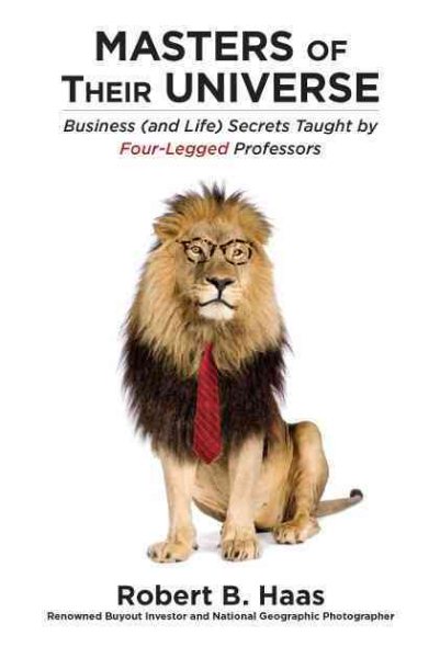 Masters of Their Universe: Business (and Life) Secrets Taught by Four-Legged Professors cover