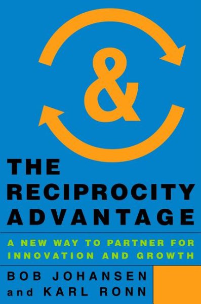 The Reciprocity Advantage: A New Way to Partner for Innovation and Growth cover