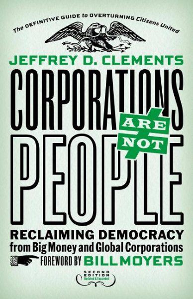 Corporations Are Not People: Reclaiming Democracy from Big Money and Global Corporations cover