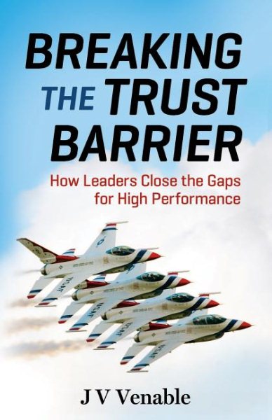 Breaking the Trust Barrier: How Leaders Close the Gaps for High Performance cover