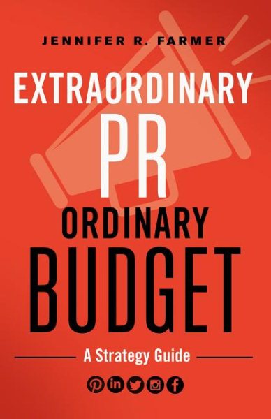 Extraordinary PR, Ordinary Budget: A Strategy Guide cover