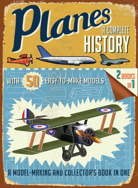 Planes: A Complete History (Easy-to-Make Models) cover