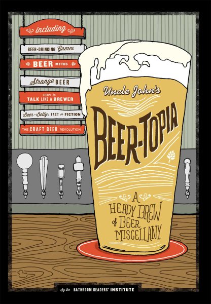 Beer-Topia: A Heady Brew of Beer Miscellany cover