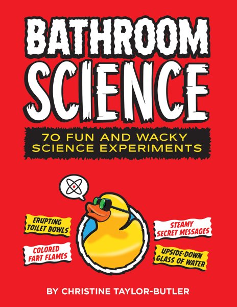 Bathroom Science: 70 Fun and Wacky Science Experiments cover
