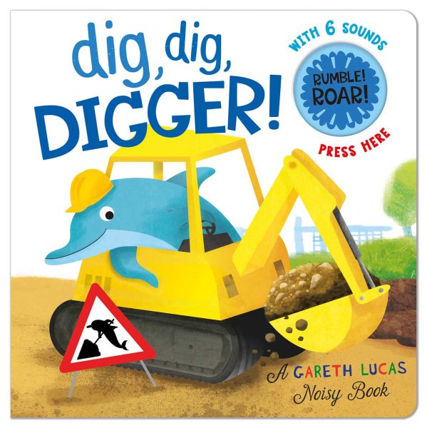 Dig, Dig, Digger! (Gareth Lucas Noisy Books) cover
