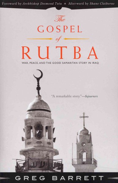The Gospel of Rutba: War, Peace, and the Good Samaritan Story in Iraq cover