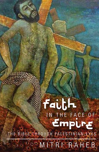 Faith in the Face of Empire: The Bible through Palestinian Eyes cover