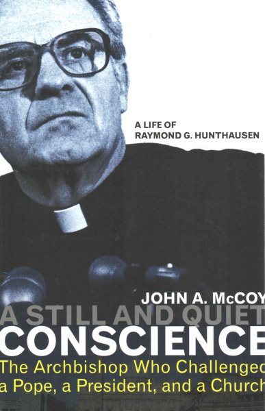 A Still and Quiet Conscience: The Archbishop Who Challenged a Pope, a President, and a Church cover