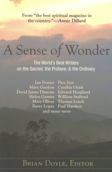 A Sense of Wonder: The World's Best Writers on the Sacred, the Profane, and the Ordinary cover
