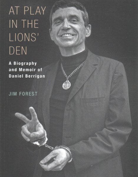 At Play in the Lions' Den: A Biography and Memoir of Daniel Berrigan cover