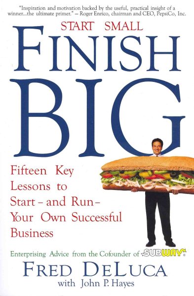 Start Small Finish Big: Fifteen Key Lessons to Start - and Run - Your Own Successful Business cover