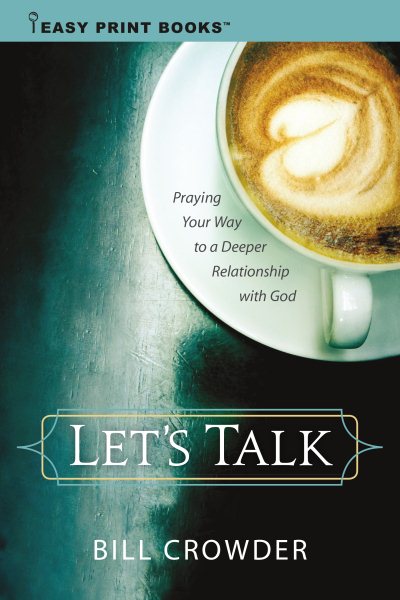 Let's Talk: Praying Your Way to a Deeper Relationship with God (Easy Print Books) cover