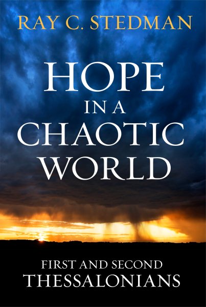 Hope in a Chaotic World: First and Second Thessalonians cover