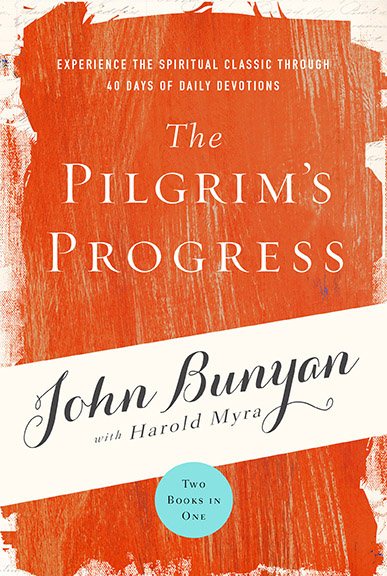 The Pilgrim's Progress: Experience the Spiritual Classic through 40 Days of Daily Devotion cover