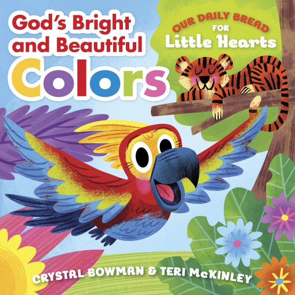 God's Bright and Beautiful Colors (Our Daily Bread for Little Hearts) cover