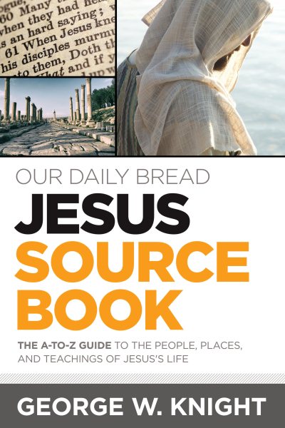 Our Daily Bread Jesus Sourcebook: The A-to-Z Guide to the People, Places, and Teachings of Jesus’s Life cover