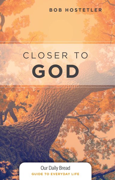 Closer to God (Our Daily Bread Guides to Everyday Life) cover