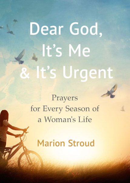 Dear God, It's Me and It's Urgent: Prayers for Every Season of a Woman's Life cover