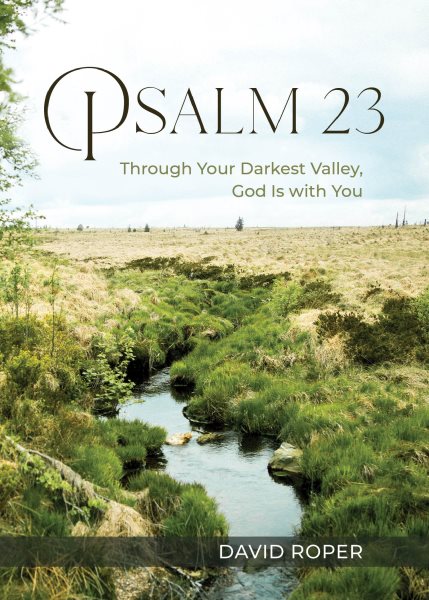 Psalm 23: Through Your Darkest Valley, God Is with You cover