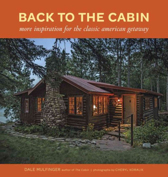 Back to the Cabin: More Inspiration for the Classic American Getaway cover