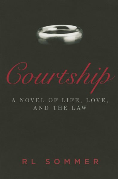 Courtship: A Novel of Life, Love, and the Law cover