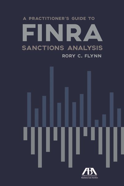 A Practitioner's Guide to FINRA Sanctions Analysis cover