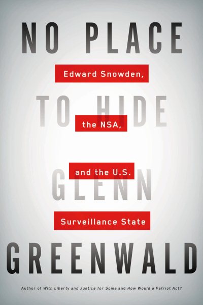No Place to Hide: Edward Snowden, the NSA, and the U.S. Surveillance State cover
