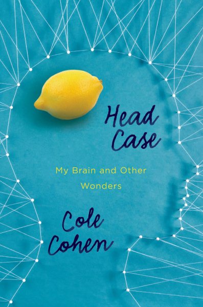 Head Case: My Brain and Other Wonders cover