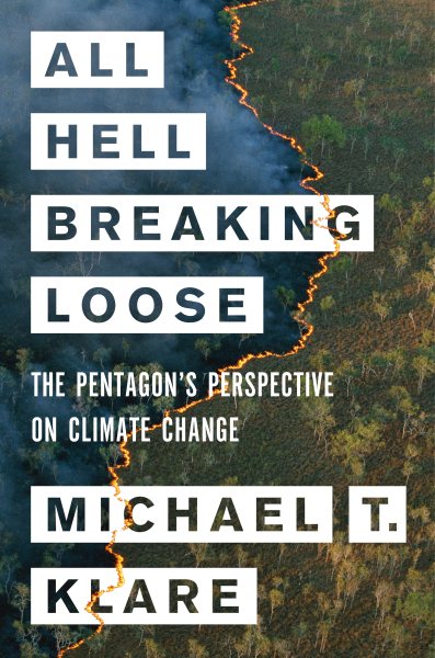 All Hell Breaking Loose: The Pentagon's Perspective on Climate Change cover