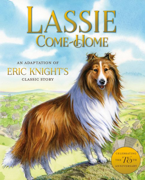 Lassie Come-Home: An Adaptation of Eric Knight's Classic Story cover