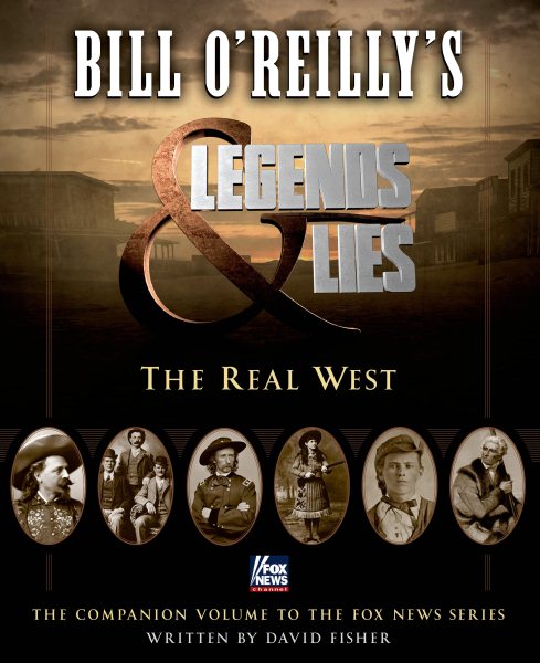 Bill O'Reilly's Legends and Lies: The Real West cover