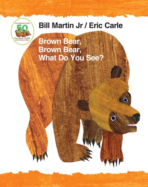 Brown Bear, Brown Bear, What Do You See? 50th Anniversary Edition Padded Board Book (Brown Bear and Friends) cover