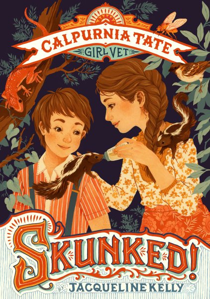 Skunked!: Calpurnia Tate, Girl Vet (Calpurnia Tate, Girl Vet, 1) cover