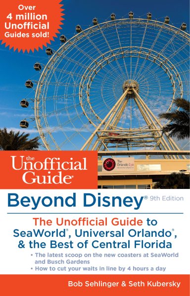 Beyond Disney: The Unofficial Guide to SeaWorld, Universal Orlando, & the Best of Central Florida (Unofficial Guides) cover