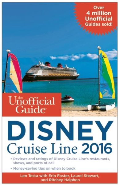 The Unofficial Guide to the Disney Cruise Line 2016 (Unofficial Guide Disney Cruise Line) cover