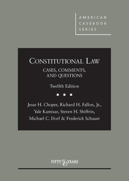 Constitutional Law: Cases Comments and Questions,12th (American Casebook Series) cover
