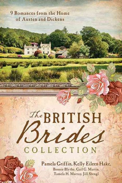 The British Brides Collection: 9 Romances from the Home of Austen and Dickens cover