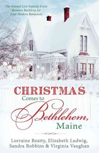 Christmas Comes to Bethlehem, Maine: The Annual Live Nativity Event Becomes a Backdrop for Four Modern Romances (Romancing America) cover