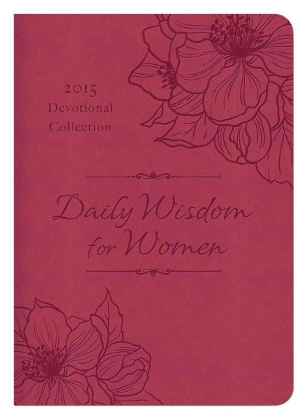 Daily Wisdom for Women 2015: Devotional Collection