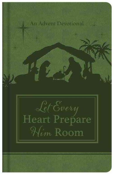 Let Every Heart Prepare Him Room: An Advent Devotional
