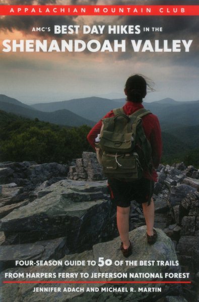 AMC's Best Day Hikes in the Shenandoah Valley: Four-Season Guide to 50 of the Best Trails From Harpers Ferry to Jefferson National Forest cover