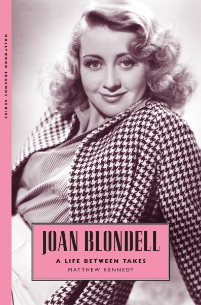 Joan Blondell: A Life between Takes (Hollywood Legends Series) cover