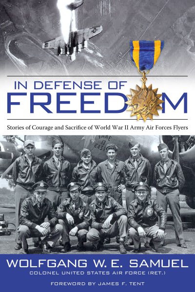 In Defense of Freedom: Stories of Courage and Sacrifice of World War II Army Air Forces Flyers cover