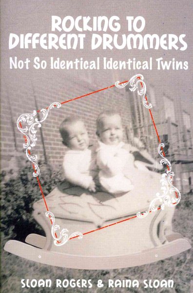 Rocking to Different Drummers: Not So Identical Identical Twins cover