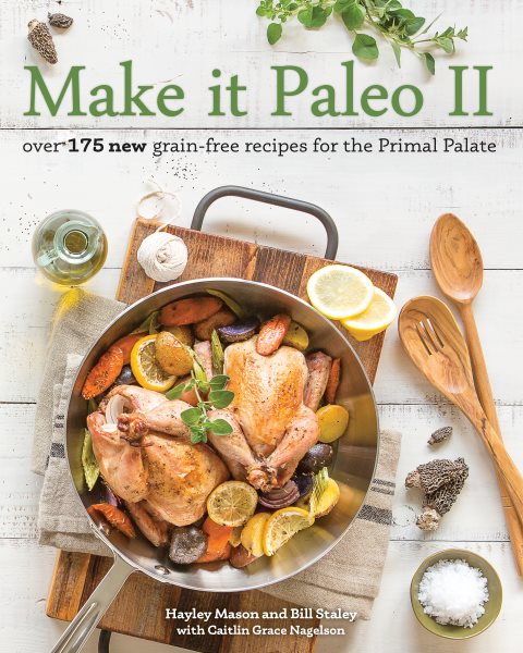 Make it Paleo II: Over 175 New Grain-Free Recipes for the Primal Palate cover